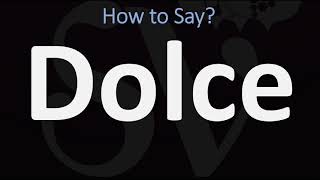 How to Pronounce Dolce CORRECTLY [upl. by Mendelson]