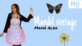 DIY  MANDIL VINTAGE  MAMÁ ALBA [upl. by Erdman]