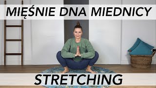 MIĘŚNIE DNA MIEDNICY  STRETCHING  ćwiczenia na rozciągnięcie i rozluźnienie mięśnie Kegla joga [upl. by Lesab279]