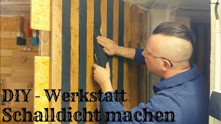 Do it yourself  Werkstatt Schalldämmen  Werkstatt Schalldicht machen [upl. by Norby666]