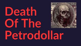 Death Of The Petrodollar [upl. by Konstantine]