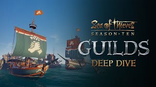 Guilds Official Sea of Thieves Season Ten Deep Dive [upl. by Etnemelc]