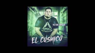 Victor Cibrian  El Cosmico Oficial [upl. by Nytsud421]