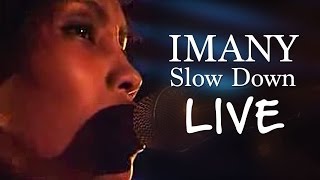 IMANY  Slow Down Live [upl. by Kellina279]