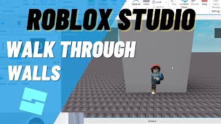 Roblox Studio How to Walk Through a Wall Walk through Objects in Your Game [upl. by Behre]