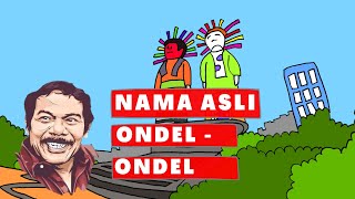 Asal Usul OndelOndel  Nama Sebelum OndelOndel  Budaya Betawi [upl. by Gottwald]