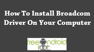 How To Install Broadcom Driver On Your Computer Quick Tutorial [upl. by Diva]