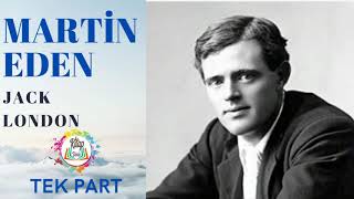 JACK LONDON  MARTİN EDEN  TEK PART  SESLİ KİTAP [upl. by Arikehs499]