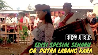 BUKA JEBAK  GB PUTRA LABANG KARA  PESILAAN DESA SENARU [upl. by Yrehcaz]