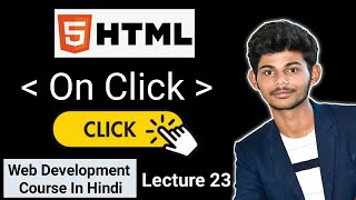 HTML Onclick Button  Web Development Course In Hindi  Lecture 24 [upl. by Camel155]