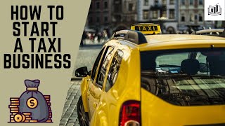 How to Start a Taxi Business [upl. by Davis]