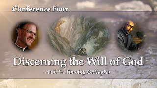 Conference 4  Discerning the Will of God with Fr Timothy Gallagher  Discerning Hearts [upl. by Ellenuahs]