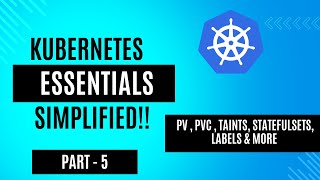 DAY 18  Kubernetes Essentials PV PVC Taints StatefulSets Labels amp More [upl. by Mohandas254]