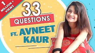 33 Questions Ft Avneet Kaur  Secret Favourite Moment amp More [upl. by Artenal]