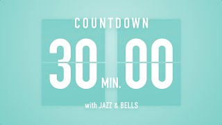 30 Minutes Countdown Timer Flip clock♫  Jazz☕️  Bells🔔 [upl. by Auqeenahs918]