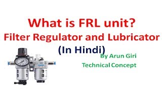 Hindi What is FRL Unit   Filter  Regulator and Lubricator [upl. by Eelyrag621]