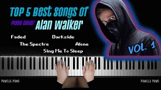 TOP 5 BEST SONGS OF ALAN WALKER Vol 1  Piano Cover by Pianella Piano [upl. by Thais]