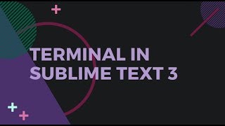 Use the terminal in Sublime text 3 and 4 with terminus [upl. by Notffilc]