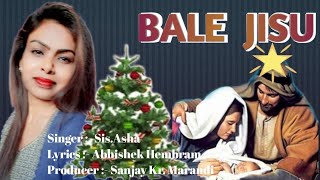 New santhali christian song 2023  BALE JISU  Sis Asha [upl. by Jan38]