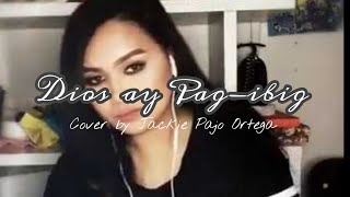 DIOS AY PAG IBIG  JACKIE PAJO ORTEGA COVER [upl. by Menell]