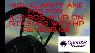 IL2BoS VR OpenXRToolkit High clarity and fps for IL2 BoS in VR on RTX3080 with HP Reverb G2 [upl. by Eisso]