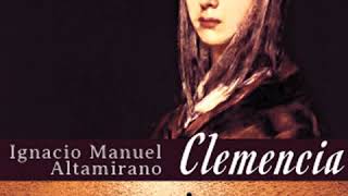 Clemencia by Ignacio Manuel ALTAMIRANO read by Various  Full Audio Book [upl. by Ymerrej]