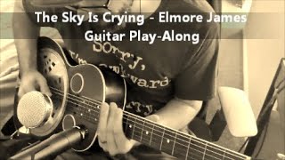 The Sky is Crying  Elmore James  Guitar Playalong [upl. by Leis]