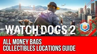 Watch Dogs 2 All Money Bags Collectibles Locations Guide [upl. by Onirefez]