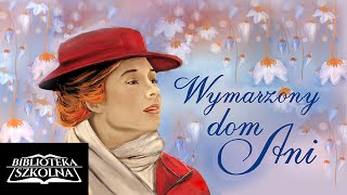 10 Wymarzony dom Ani  Rozdział 10  Audiobook PL [upl. by Naicad998]