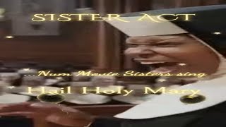 Sister Act quotHail Holy Maryquot  Upbeat gospel Rendition  Sister Act Movie [upl. by Aidaas]