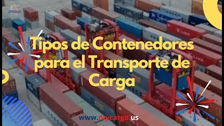 Tipos de Contenedores para el Transporte de Carga [upl. by Hanala]