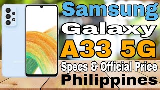 Samsung Galaxy A33 5G Specs amp Official Price  Philippines [upl. by Akayas]