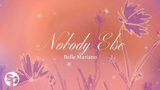 Nobody Else  Belle Mariano Lyrics [upl. by Kolodgie]