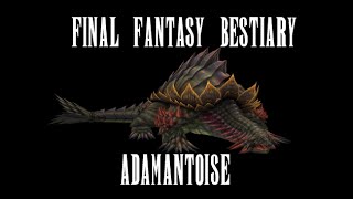 Final Fantasy Bestiary  Adamantoise [upl. by Ewan548]