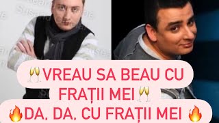 Vreau sa beau cu fratii mei 🥂Liviu Guta si Susanu [upl. by Claudette]