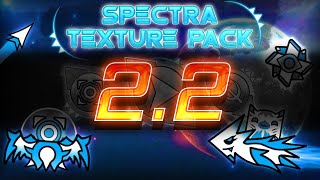 SPECTRA TEXTURE PACK  Geometry Dash 22 [upl. by Rolfston119]