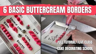 6 Basic Buttercream Borders  Cake Decorating For Beginners [upl. by Highams]