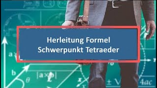 Herleitung Formel Schwerpunkt Tetraeder [upl. by Snah]