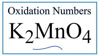 How to find the Oxidation Number for Mn in K2MnO4 Potassium manganate [upl. by Bryon]