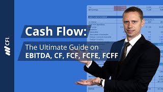 Cash Flow The Ultimate Guide on EBITDA CF FCF FCFE FCFF [upl. by Inohs111]