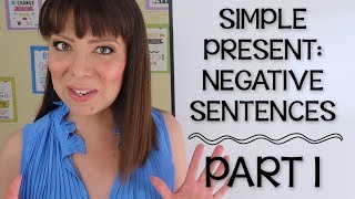 SIMPLE PRESENT NEGATIVE SENTENCES  PART 1 [upl. by Sternlight]