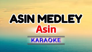 Asin Medley – Asin Karaoke Version [upl. by Oettam]