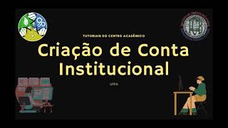 Tutorial Como Criar a sua Conta Institucional UFPA 1 [upl. by Nalloh]