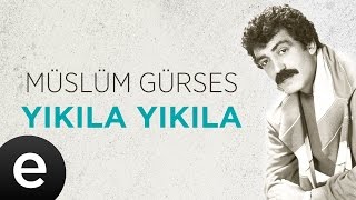 Müslüm Gürses  Yıkıla Yıkıla Official Audio [upl. by Wershba]