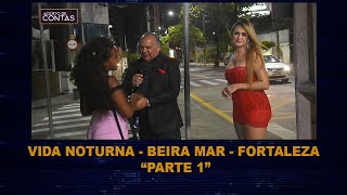 VIDA NOTURNA DE FORTALEZA  PARTE 1 [upl. by Immaj]