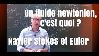 Un fluide newtonien cest quoi  Navier Stokes et Euler [upl. by Aneeh]