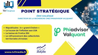 Phiadvisor Valquant Éric Galiègue  « Républicains Inflation USA Indice ZEW Chine » [upl. by Nort]