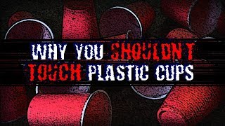 quotWhy You Shouldnt Touch Plastic Cupsquot  Creepypasta [upl. by Naujtna839]