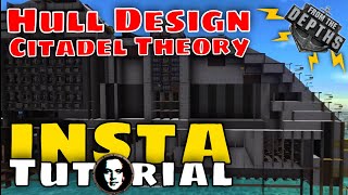 From The Depths INSTANT Tutorial Hull Design Guide amp Citadel Theory [upl. by Rap544]