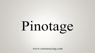 How To Say Pinotage [upl. by Fritzie]